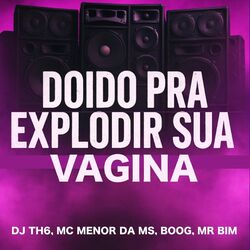 Cover of Doido Pra Explodir Sua Vagina