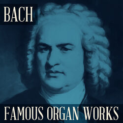 Cover of Bach - Famous Organ Works