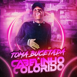 Cover of Toma Bucetada X Cabelinho Colorido