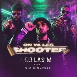 On va les shooter (feat. Six & Blvesii)