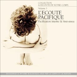 Cover of A l'écoute de votre corps, vol. 5 : L'écoute pacifique (Pacification interne et anti-stress)