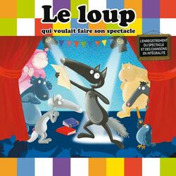 Cover of Le Loup qui voulait faire son spectacle