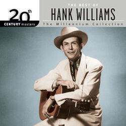 Cover of 20th Century Masters: The Millennium Collection: Best Of Hank Williams