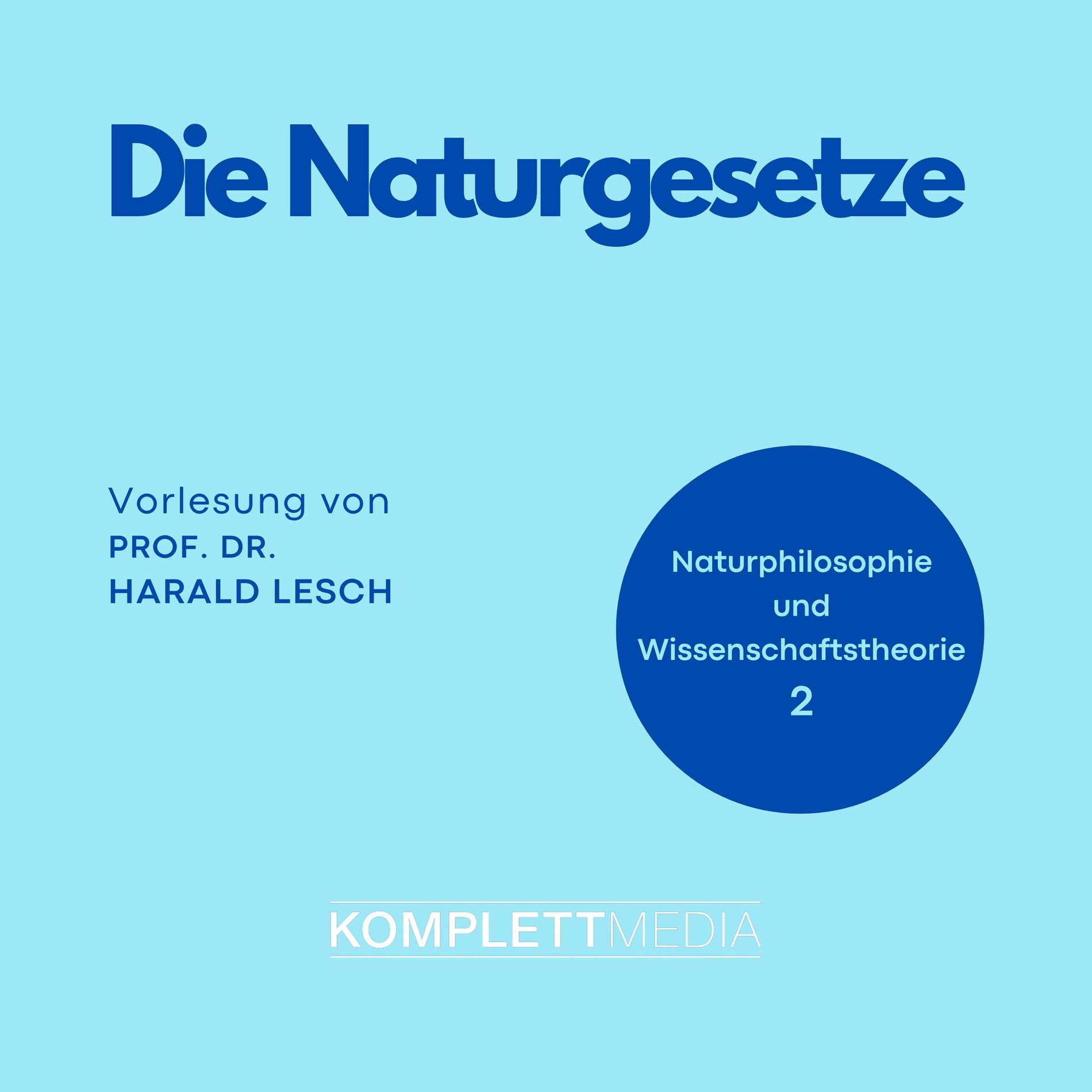 Album cover of Naturphilosophie und Wissenschaftstheorie: 02 Die Naturgesetze
