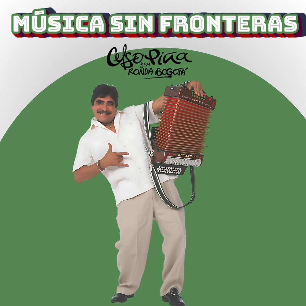 Album cover of Celso Piña y su Ronda Bogotá: Música Sin Fronteras