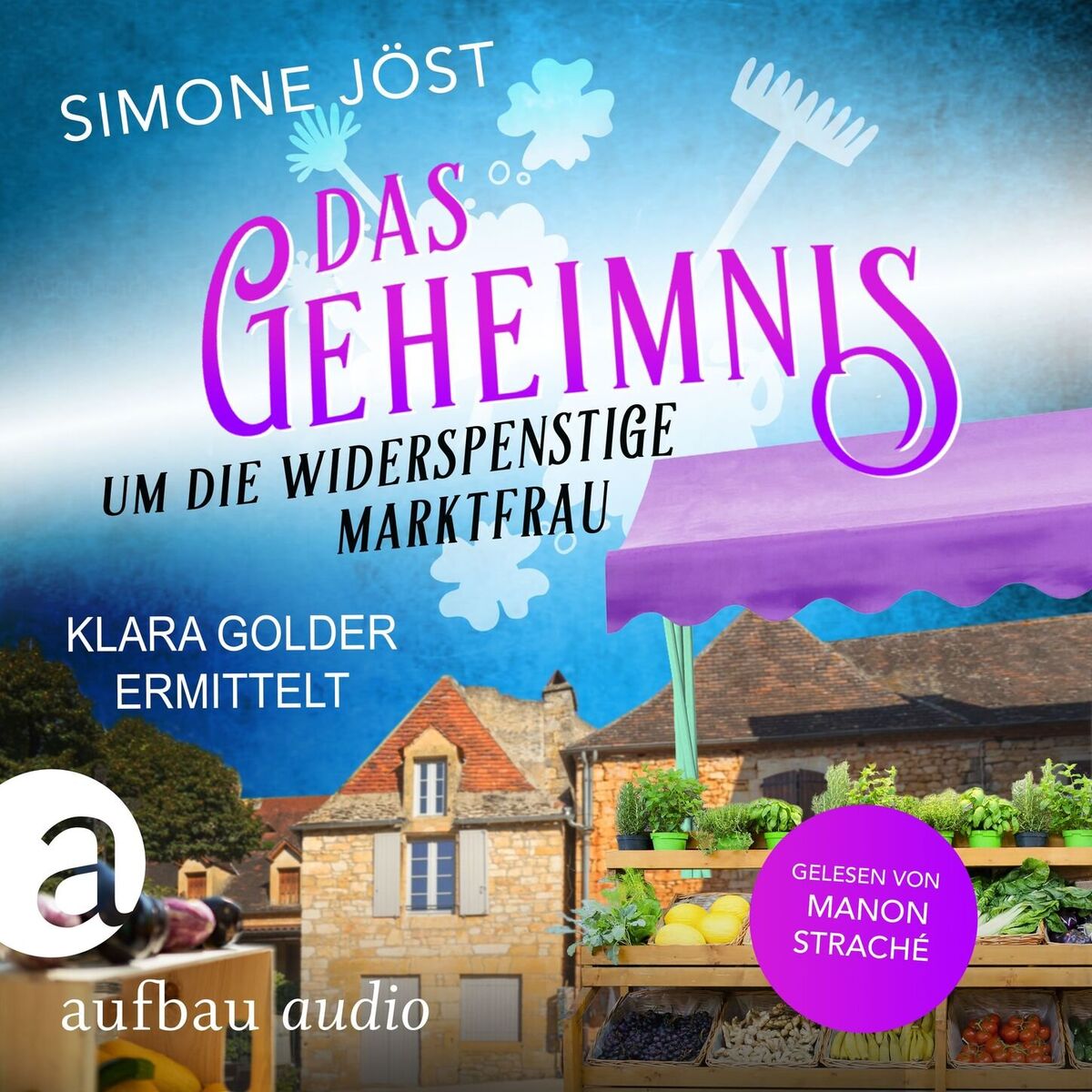 Album cover of Das Geheimnis um die widerspenstige Marktfrau - Klara Golder ermittelt, Band 4 (Ungekürzt)