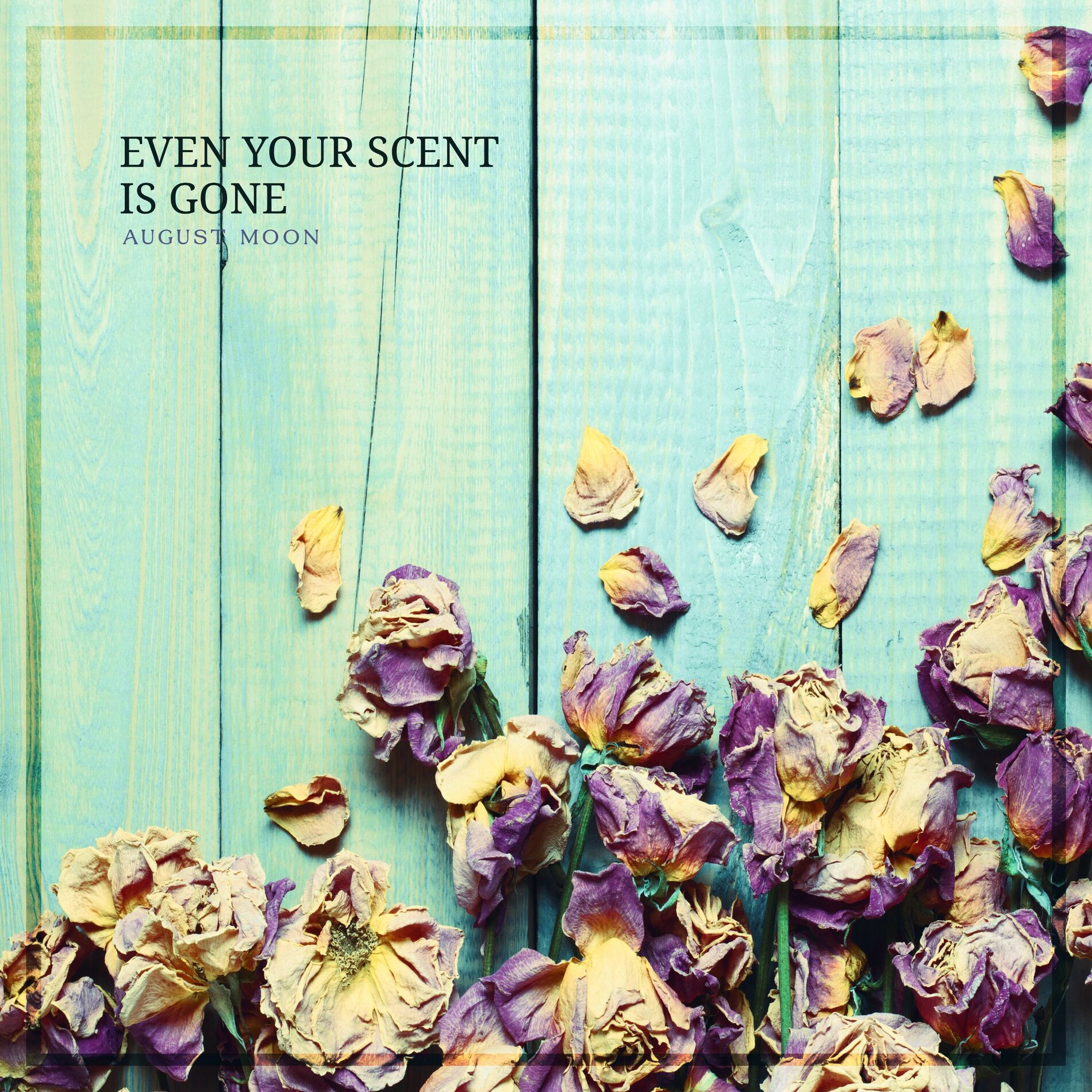 Album cover of Even Your Scent Is Gone
