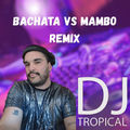 Bachata vs Mambo Remix