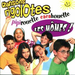 Cover of Chansons Rigolotes : Pipirouette Cacahouette