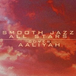 Cover of Smooth Jazz All Stars Cover Aaliyah (Instrumental)