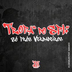 Cover of Tropa do Spl (Só Prós Verdadeiros)