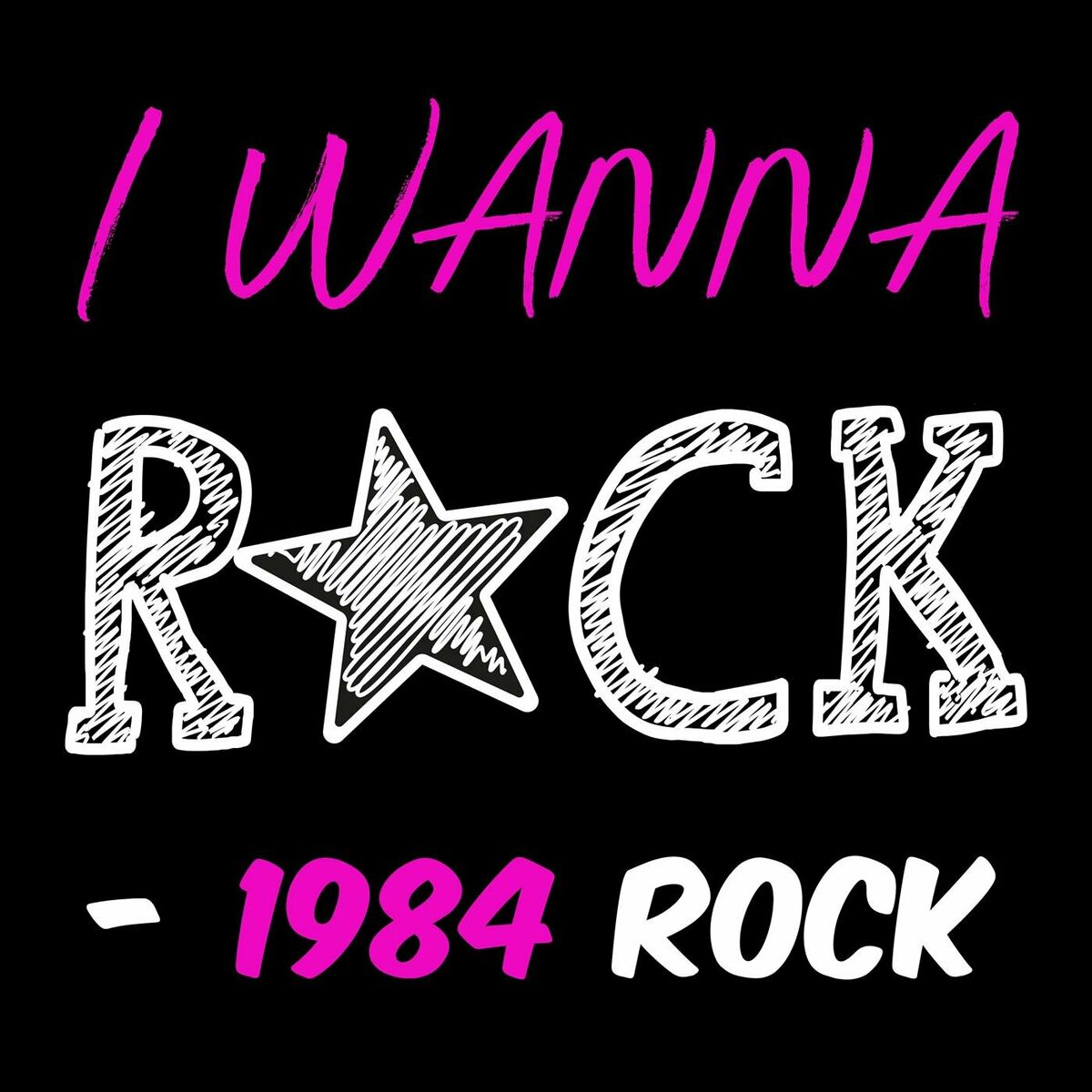 Album cover of I Wanna Rock - 1984 Rock
