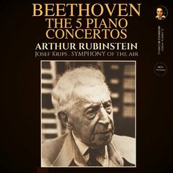 Cover of Beethoven: The 5 Piano Concertos by Arthur Rubinstein (2024 Remastered, New York 1956)