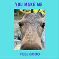 You Make Me Feel Good