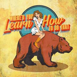 Cover of Where'd You Learn How To Do That