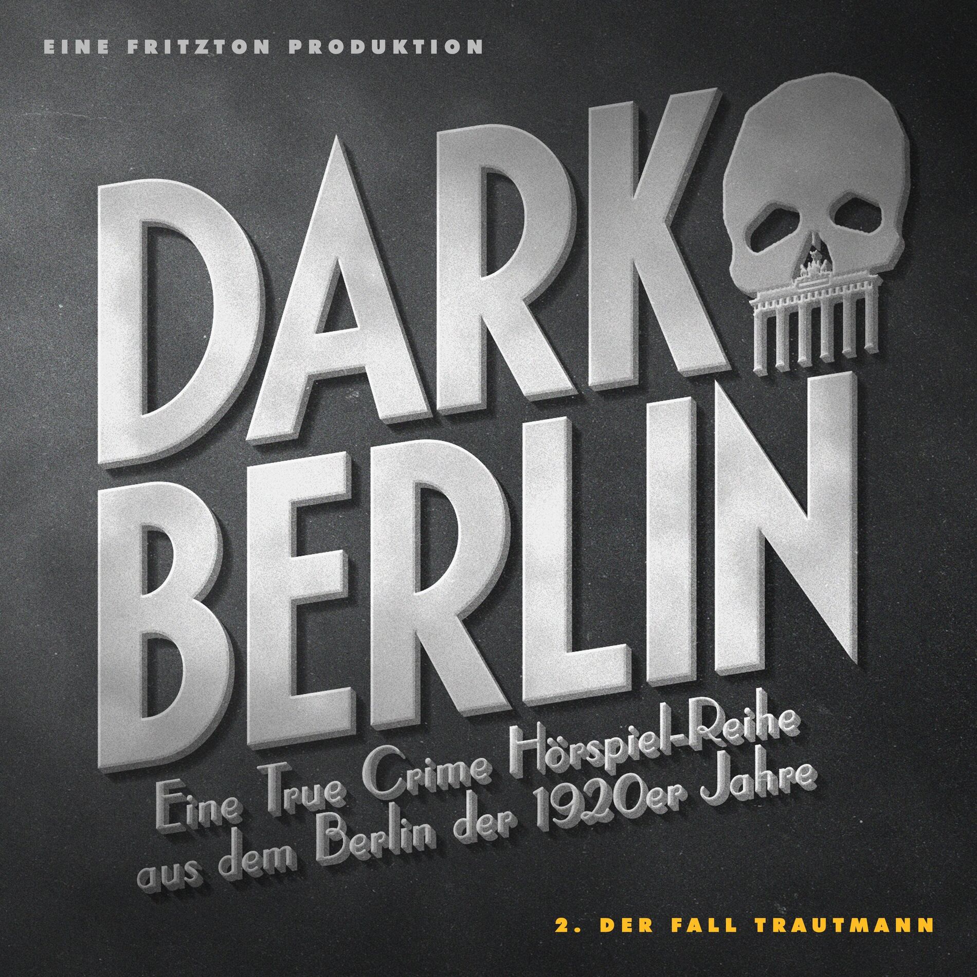 Album cover of Dark Berlin Eine True Crime Hörspiel-Reihe aus dem Berlin der 1920er Jahre - 2. Fall (2. Der Fall Trautmann)