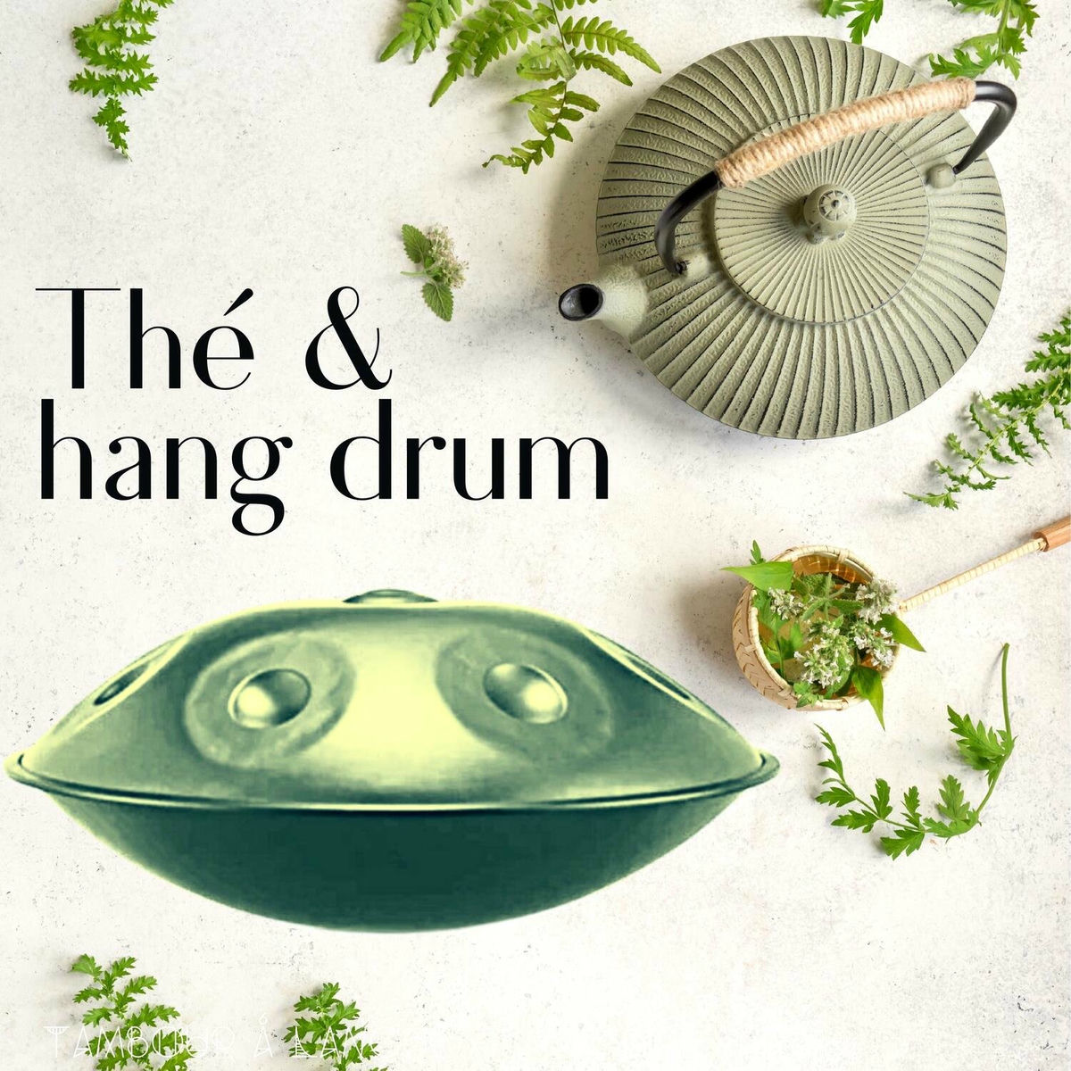 Album cover of Thé & hang drum