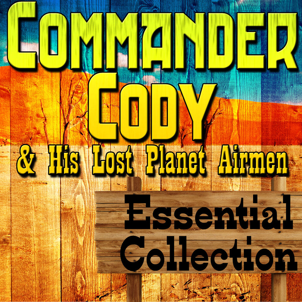 Picture of Commander Cody and His Lost Planet Airmen Essential Collection