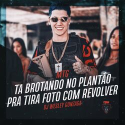 Cover of Mtg Ta Brotando No Plantão Pra Tira Foto Com Revolver