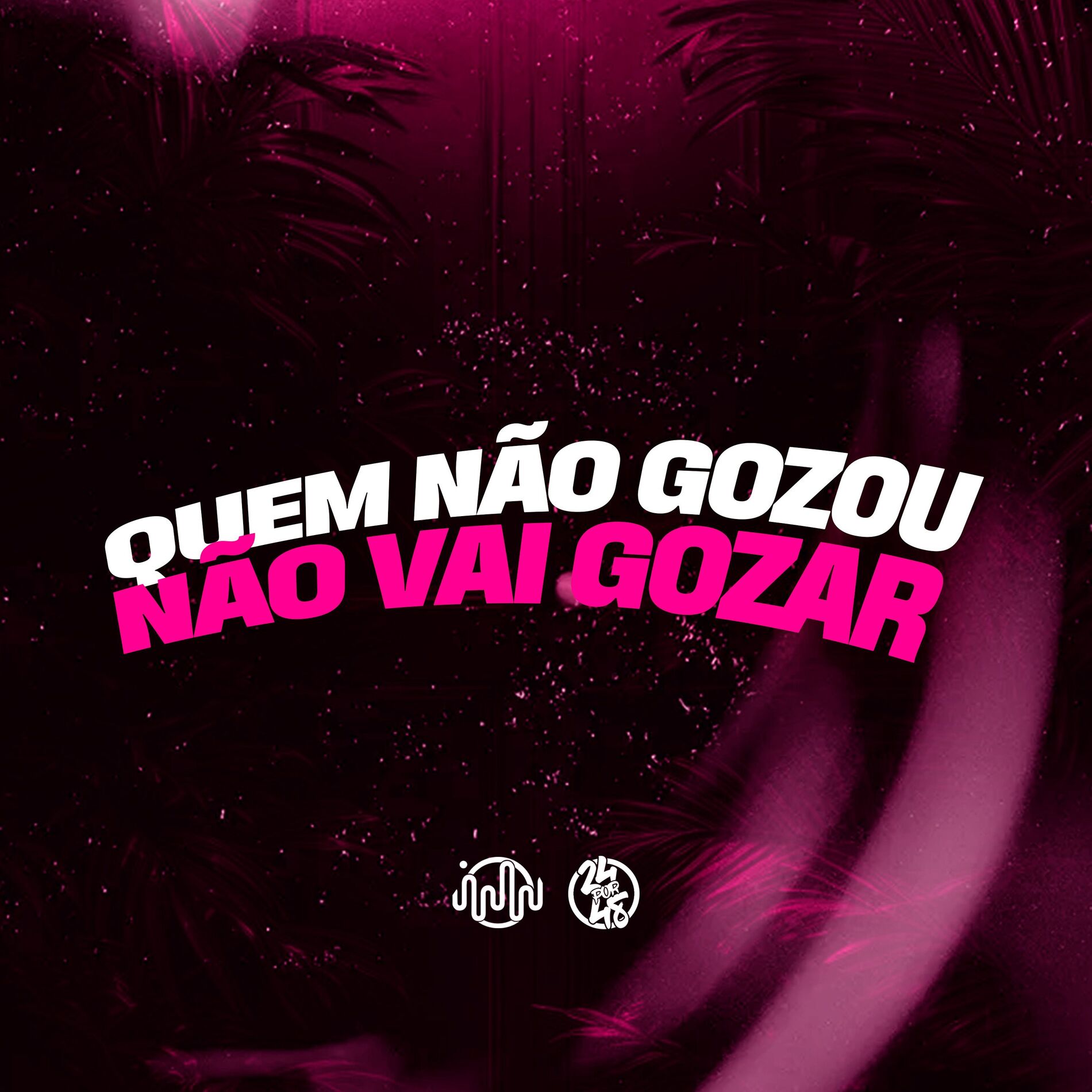 Album cover of Quem Não Gozou Não Vai Gozar