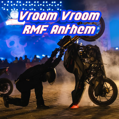 Vroom Vroom RMF Anthem