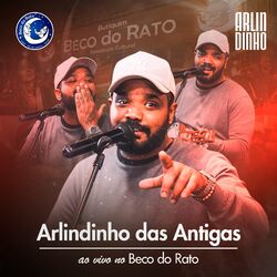Cover of Arlindinho Das Antigas (Ao Vivo No Beco Do Rato)