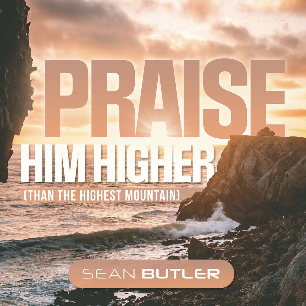 Picture of Praise Him Higher (Than the Highest Mountain)
