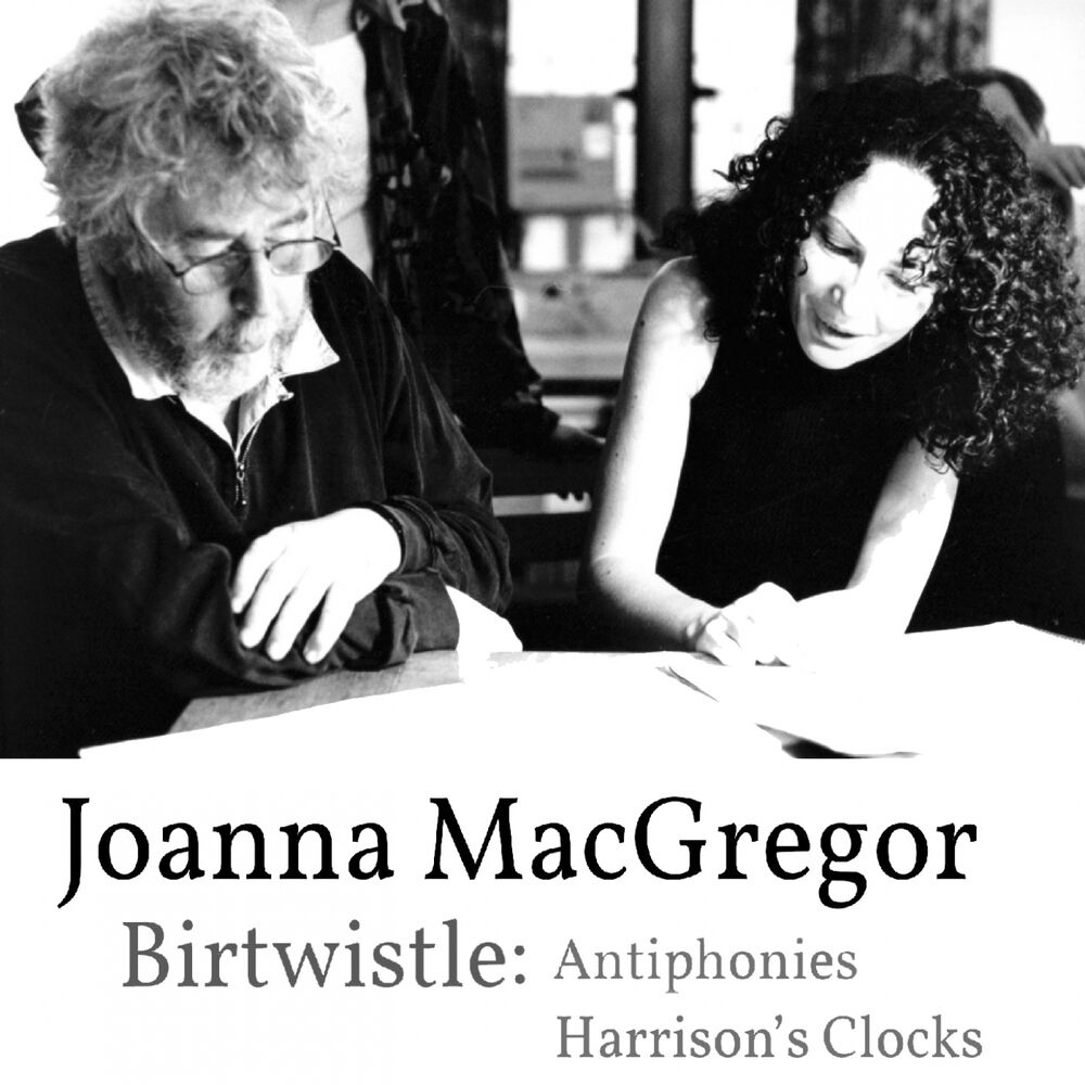 Picture of Joanna MacGregor - Harrison Birtwistle - Antiphonies & Harrison's Clocks
