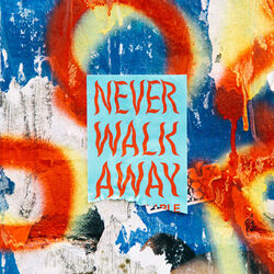 Cover of NEVER WALK AWAY
