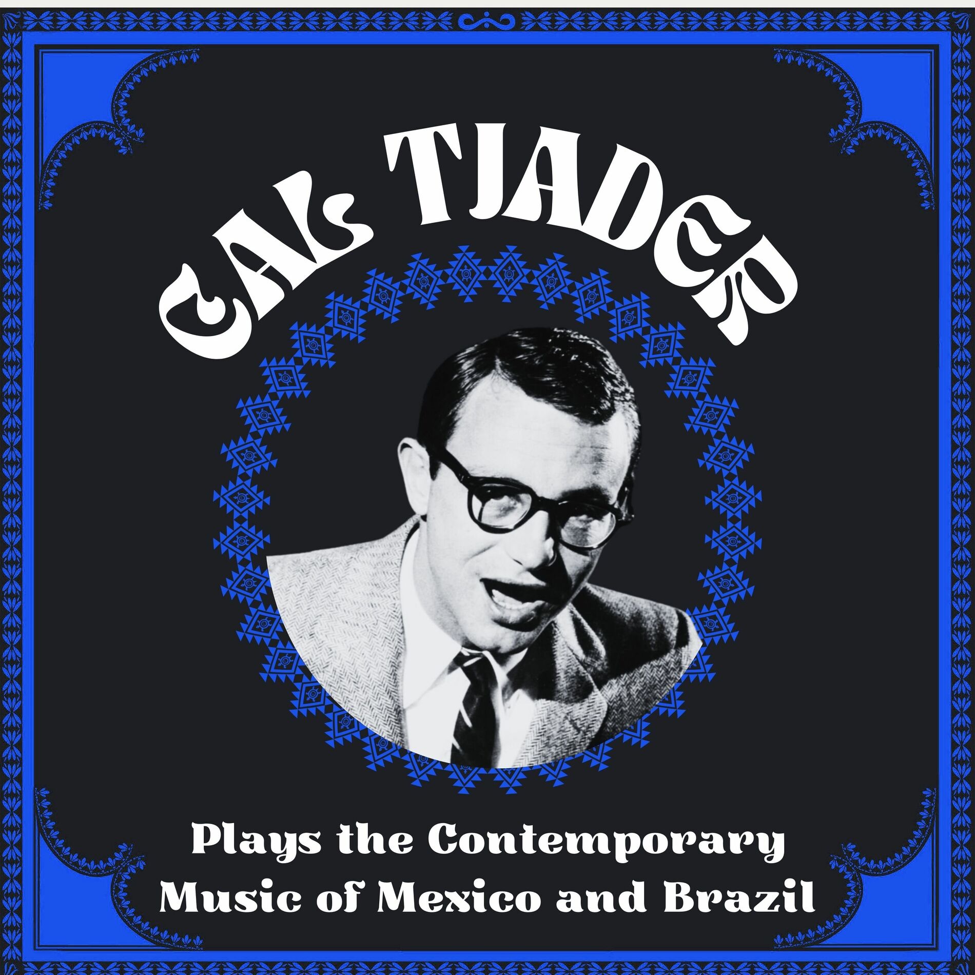Album cover of Cal Tjader Plays The Contemporary Music Of Mexico And Brazil