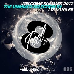 Cover of Welcome Summer 2012 - The Unmixed Selection by Liz Mugler