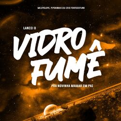 Cover of Lancei o Vidro Fumê pra Novinha Mamar em Paz