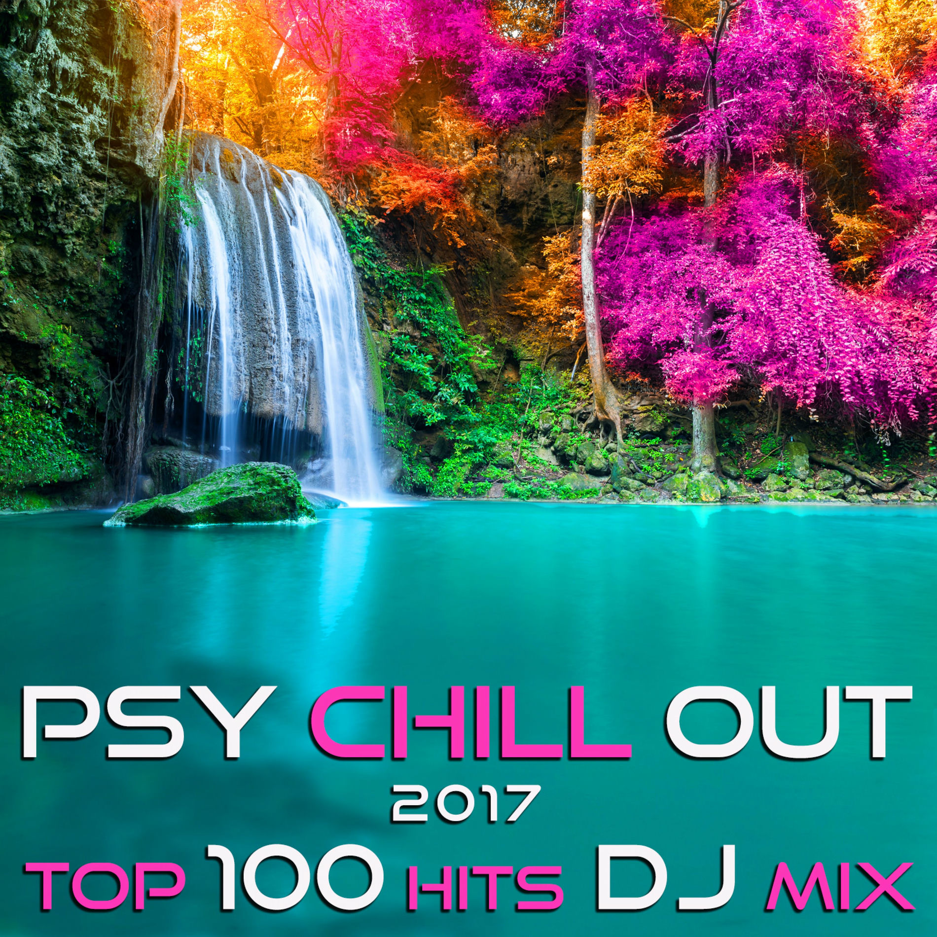 Album cover of Psy Chill Out 2017 Top 100 Hits DJ Mix