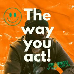 Cover of The Way You Act