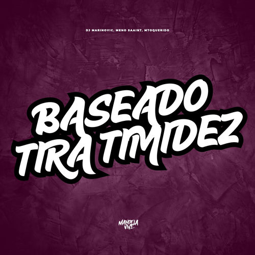 Baseado Tira Timidez