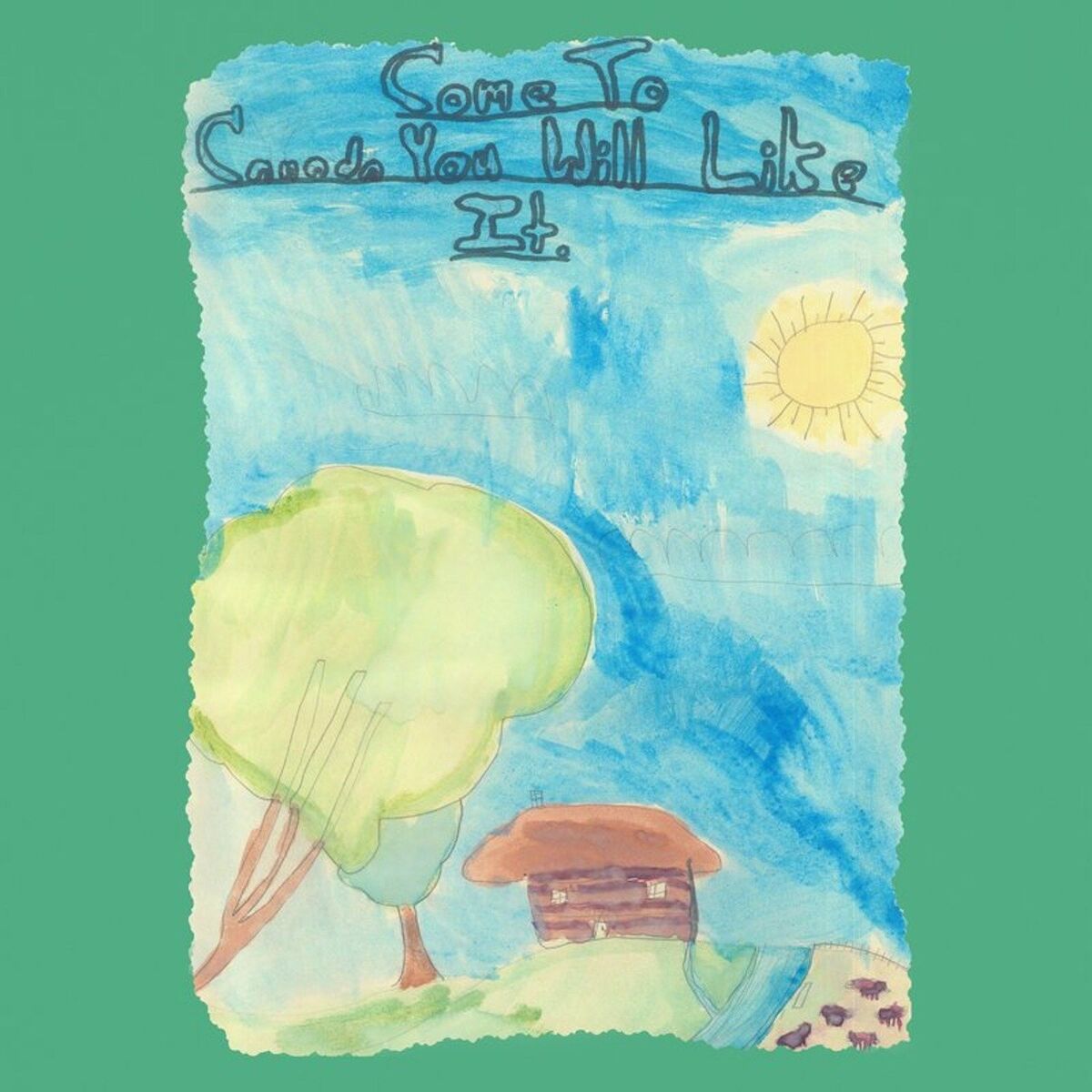 Album cover of Come To Canada You Will Like It
