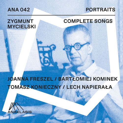 Zygmunt Mycielski: Complete Songs