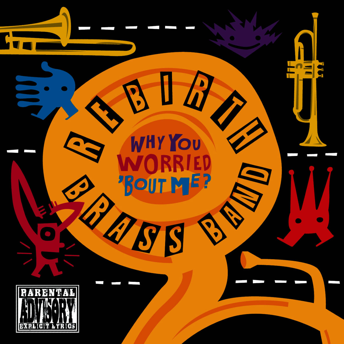 Album cover of Why You Worried 'bout Me?