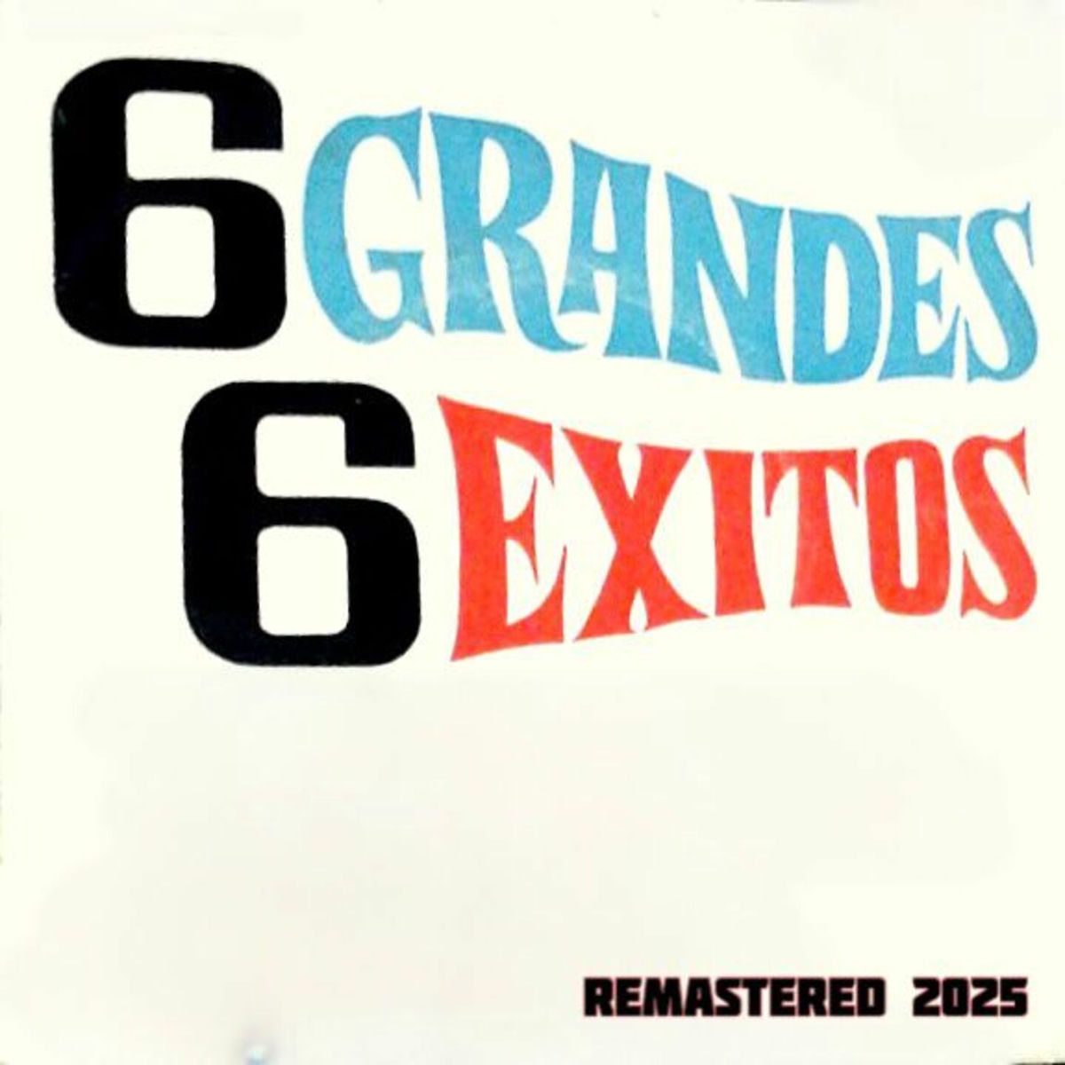 Album cover of 6 Grandes 6 Exitos (2025 Remastered)