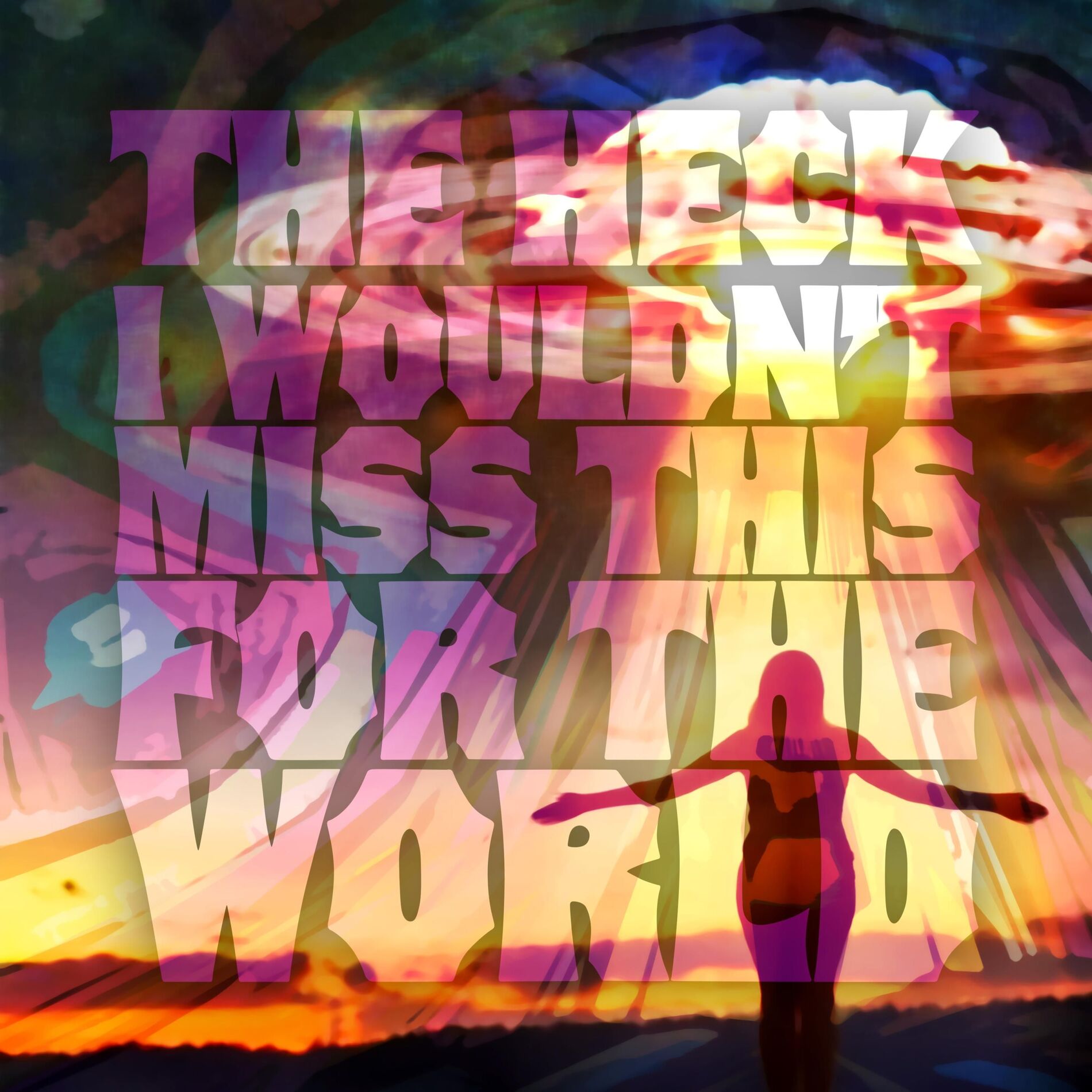 Album cover of I Wouldn't Miss This For The World
