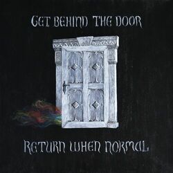 Get Behind The Door Return When Normal