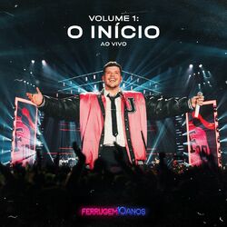 Cover of Ferrugem 10 Anos, Vol. 1: O Início (Ao Vivo)
