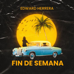 Descargar Fin de semana - Edward Herrera MP3