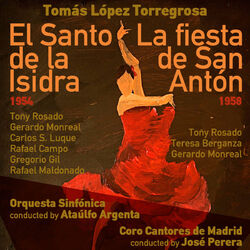 Cover of Tomás López Torregrosa: El Santo de la Isidra [Zarzuela en Un Acto] (1954), La fiesta de San Antón [Zarzuela en Un Acto] (1958)