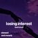 losing interest (sad song) (slowed and reverb)