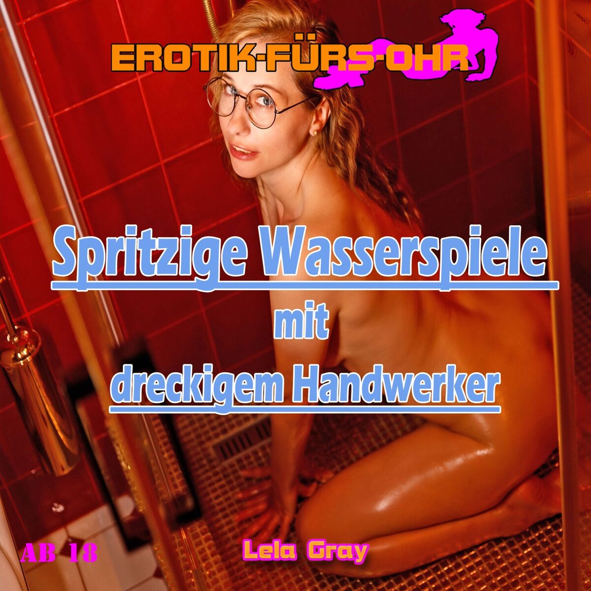 Album cover of Teil 1 - Spritzige Wasserspiele mit dreckigem Handwerker