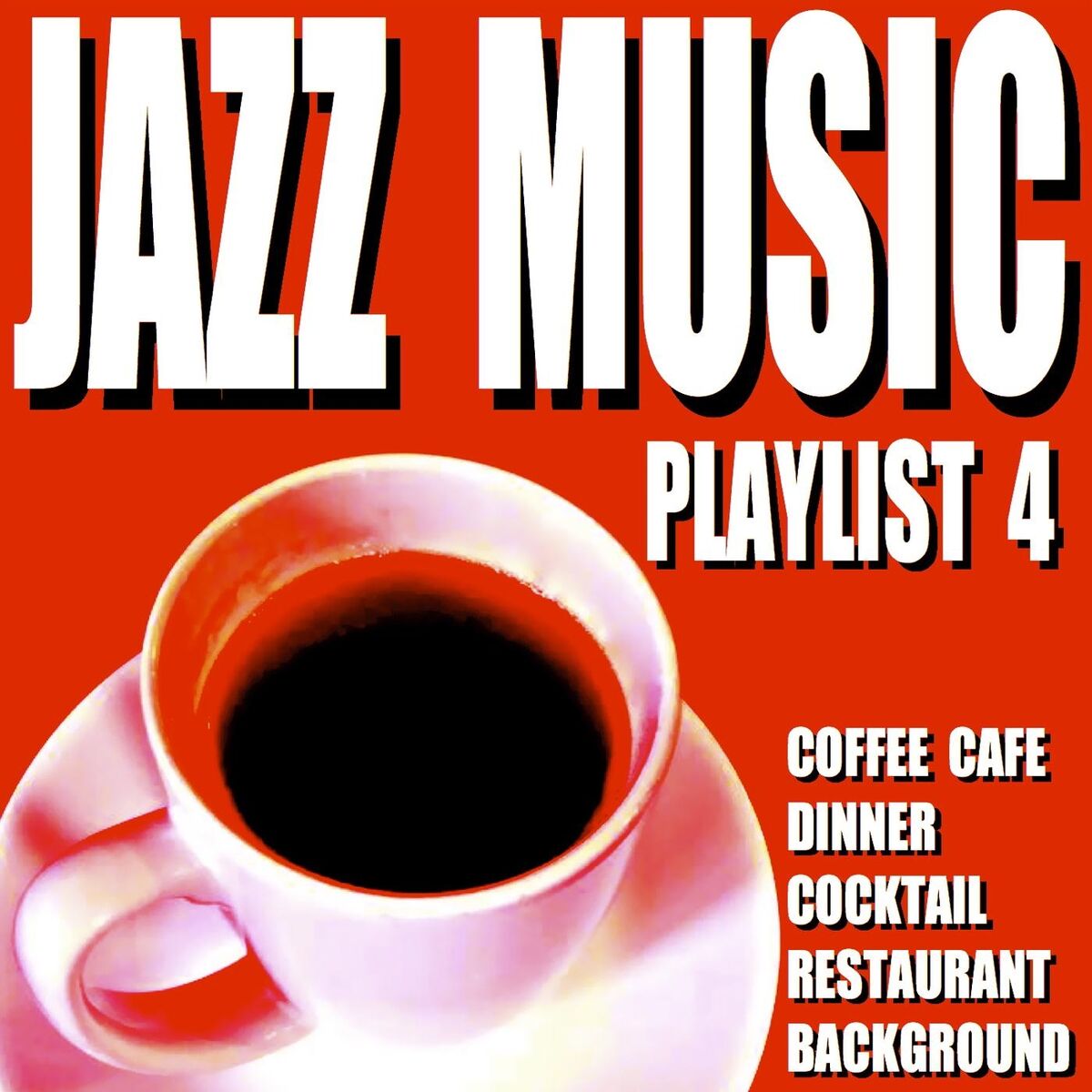 Album cover of Jazz Music Playlist 4 (Coffee Cafe Dinner Cocktail Restaurant Background)