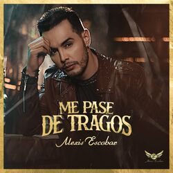 Cover of Me Pase de Tragos