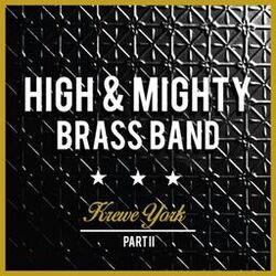 Cover of High & Mighty Brass Band Krewe York:, Pt. 2
