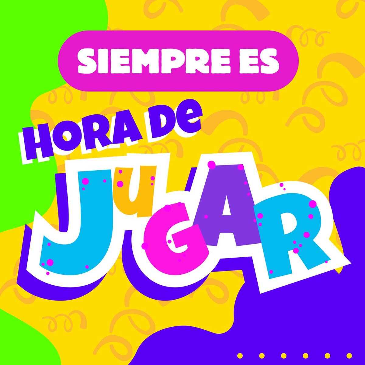 Album cover of Siempre Es Hora de Jugar